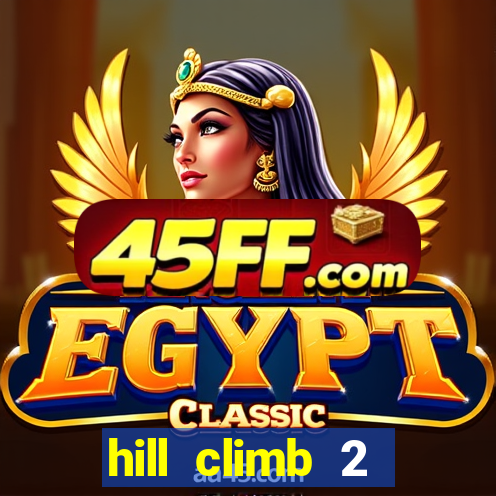 hill climb 2 dinheiro infinito